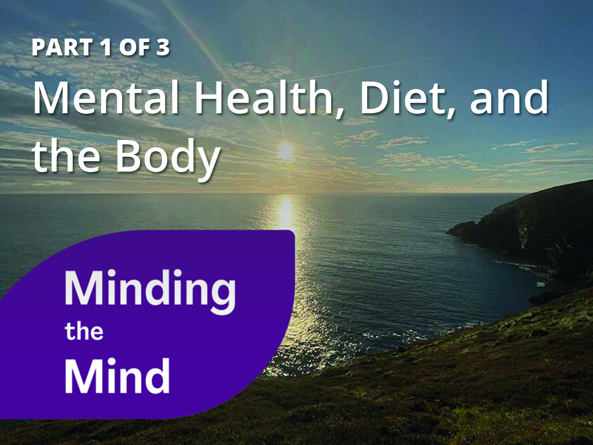 Minding the Mind at St John of God - Episode 1 - Mental Health, Diet, and the Body